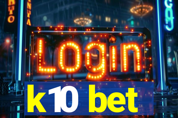 k10 bet